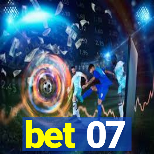 bet 07